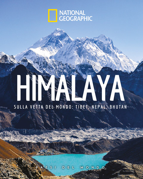 Himalaya - Sulla vetta del Mondo: Nepal, Bhutan, Tibet